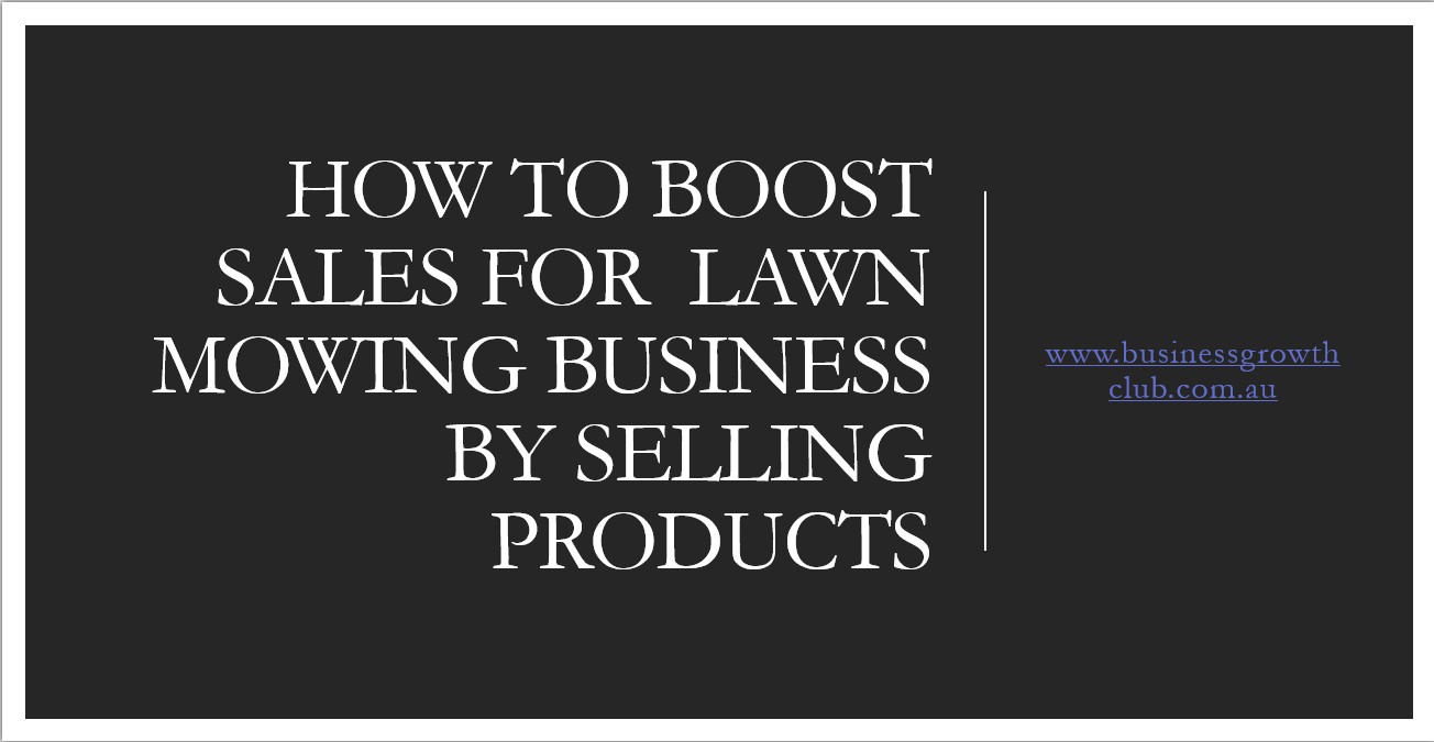 COVER How To Boost Sales For Lawn Mowing Business By Selling Products